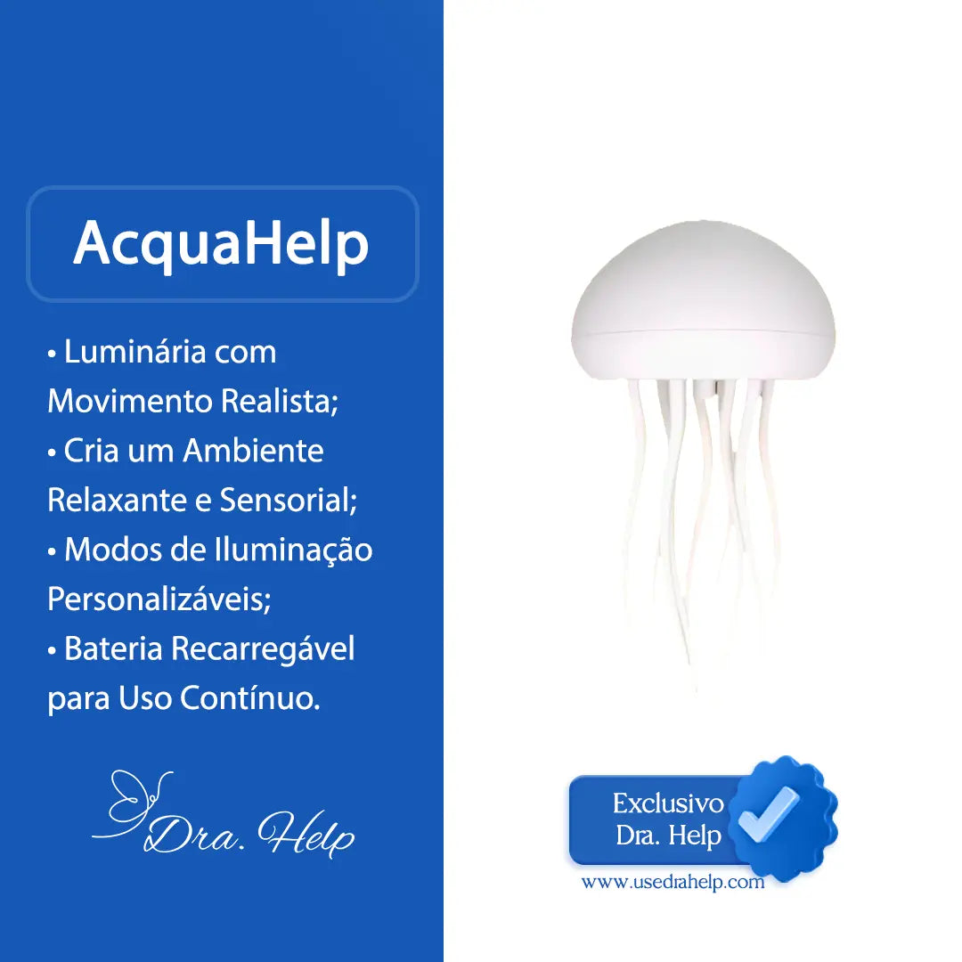 AcquaHelp • Luminária de agua viva calmante - Dra. Help